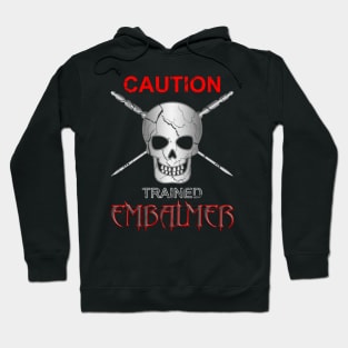 Caution Trained Embalmer Mortician Skull & Trocar Hoodie